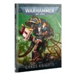 (10th Ed.) Codex: Chaos Knights